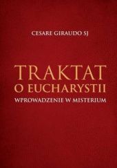 Okładka książki Traktat o Eucharystii. Wprowadzenie w Misterium Cesare Giraudo SJ