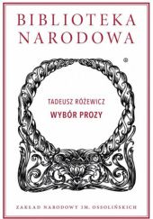 Okładka książki Wybór prozy Tadeusz Różewicz