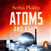 Okładka książki Atoms and Ashes. From Bikini Atoll to Fukushima Serhii Plokhy