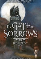 Okładka książki The Gate of Sorrows Miyuki Miyabe