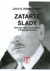 Okładka książki Zatarte ślady. Odrodzenie i unicestwienie II Rzeczypospolitej Lech Stanisław Kempczyński