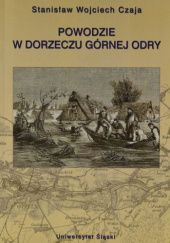 Okładka książki Powodzie w dorzeczu górnej Odry Stanisław Czaja
