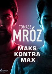 Okładka książki Maks kontra Max Tomasz Mróz