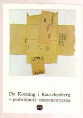 Okładka książki De Kooning i Rauschenberg - podwójność niesymetryczna Anda Rottenberg