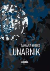 Okładka książki Lunarnik Tamara Hebes