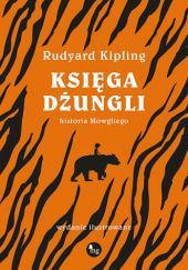 Okładka książki Księga dżungli. Historia Mowgliego Rudyard Kipling