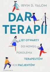 Okładka książki Dar terapii. List otwarty do nowego pokolenia terapeutów i ich pacjentów Irvin David Yalom
