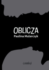 Okładka książki Oblicza Paulina Mularczyk