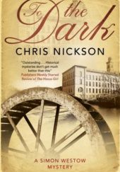 Okładka książki To the Dark Chris Nickson