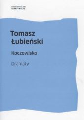 Okładka książki Koczowisko. Dramaty Tomasz Łubieński