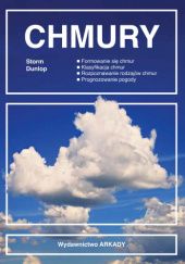 Okładka książki Chmury. Wszystko, co musisz wiedzieć o chmurach i przewidywaniu pogody Storm Dunlop