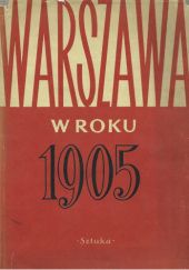 Okładka książki Warszawa w roku 1905 Aleksander Kozłowski, Henryk Mościcki