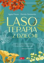 Okładka książki Lasoterapia z dziećmi Agata Preuss, Dorota Zaniewska