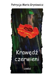 Okładka książki Krawędź czerwieni Patrycja Maria Gryniewicz