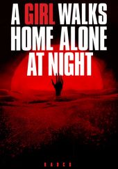Okładka książki A Girl Walks Home Alone At Night 2: Who Am I Ana Lilly Amirpour