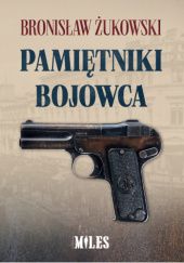 Okładka książki Pamiętniki bojowca Bronisław Żukowski
