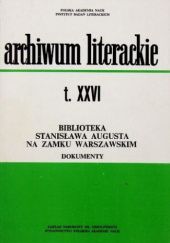 Biblioteka Stanisława Augusta na Zamku Warszawskim. Dokumenty. Tom XXVI