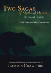 Okładka książki Two Sagas of Mythical Heroes: Hervor and Heidrek and Hrólf Kraki and His Champions Jackson Crawford