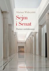 Okładka książki Sejm i Senat. Portret wielokrotny Mariusz Wideryński