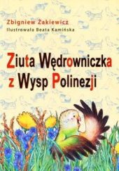 Okładka książki Ziuta Wędrowniczka z Wysp Polinezji Zbigniew Żakiewicz