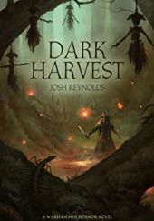 Okładka książki Dark Harvest Josh Reynolds