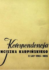 Okładka książki Korespondencja Franciszka Karpińskiego z lat 1763-1825. Tom IV Franciszek Karpiński