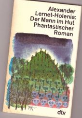 Okładka książki Der Mann im Hut. Phantastischer Roman Alexander Lernet-Holenia