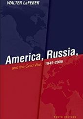 Okładka książki America, Russia and the Cold War, 1945-2006 Walter LaFeber