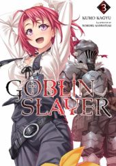 Okładka książki Goblin Slayer, Vol. 3 (light novel) Kumo Kagyu, Noboru Kannatsuki