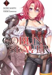 Okładka książki Goblin Slayer, Vol. 7 (light novel) Kumo Kagyu, Noboru Kannatsuki