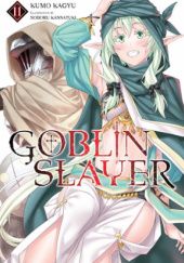 Okładka książki Goblin Slayer, Vol. 11 (light novel) Kumo Kagyu, Noboru Kannatsuki