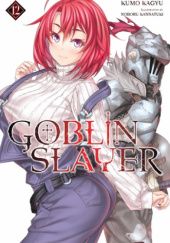 Okładka książki Goblin Slayer, Vol. 12 (light novel) Kumo Kagyu, Noboru Kannatsuki