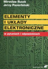 Okładka książki Elementy i układy elektroniczne w pytaniach i odpowiedziach Jerzy Pasierbiński, Mirosław Rusek