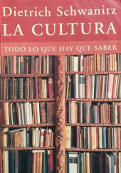 Okładka książki La cultura: todo lo que hay que saber Dietrich Schwanitz