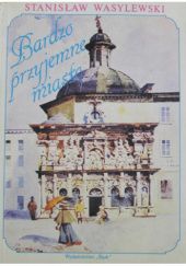 Okładka książki Bardzo przyjemne miasto Stanisław Wasylewski