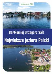 Okładka książki Największe jeziora Polski Bartłomiej Grzegorz Sala