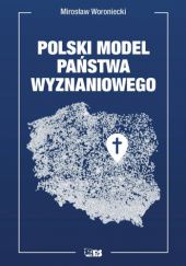 Okładka książki Polski model państwa wyznaniowego Mirosław Woroniecki