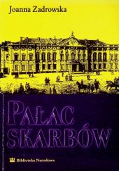 Okładka książki Pałac skarbów Joanna Zadrowska