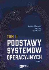 Okładka książki Podstawy systemów operacyjnych. Tom 2 Greg Gagne, Peter B. Galvin, Abraham Silberschatz