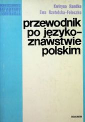 Okładka książki Przewodnik po językoznawstwie polskim Kwiryna Handke, Ewa Rzetelska-Feleszko