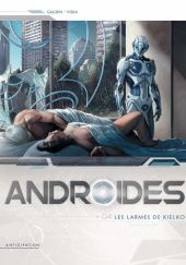 Okładka książki Androïdes 4: Les Larmes de Kielko Jean-Charles Gaudin, Viska