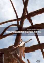 Okładka książki NA KAŻDYM ROGU TA SAMA TRUSKAWKA. 1946-1950 Miron Białoszewski