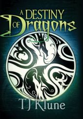Okładka książki A Destiny of Dragons TJ Klune