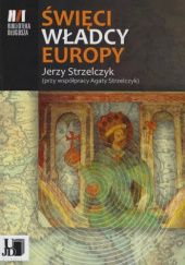 Okładka książki Święci władcy Europy Jerzy Strzelczyk