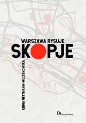 Okładka książki Warszawa rysuje Skopje Kinga Nettmann-Multanowska