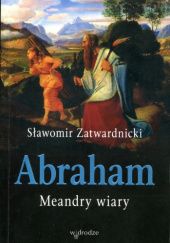 Okładka książki Abraham. Meandry wiary Sławomir Zatwardnicki