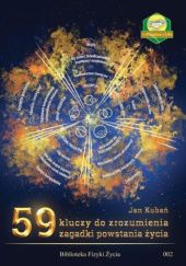 Okładka książki 59 kluczy do zrozumienia zagadki powstania życia Jan Kubań