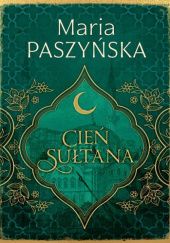 Okładka książki Cień sułtana Maria Paszyńska