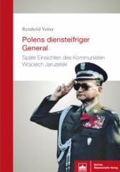 Okładka książki Polens diensteifriger General: Späte Einsichten des Kommunisten Wojciech Jaruzelski Reinhold Vetter