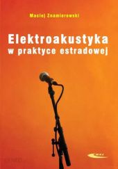 Okładka książki Elektroakustyka w praktyce estradowej Maciej Znamierowski